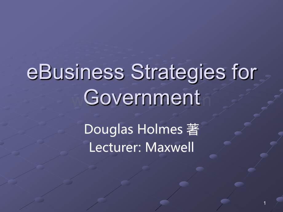 eBusiness-Strategies-for-GovernmentPPT课件.ppt_第1页