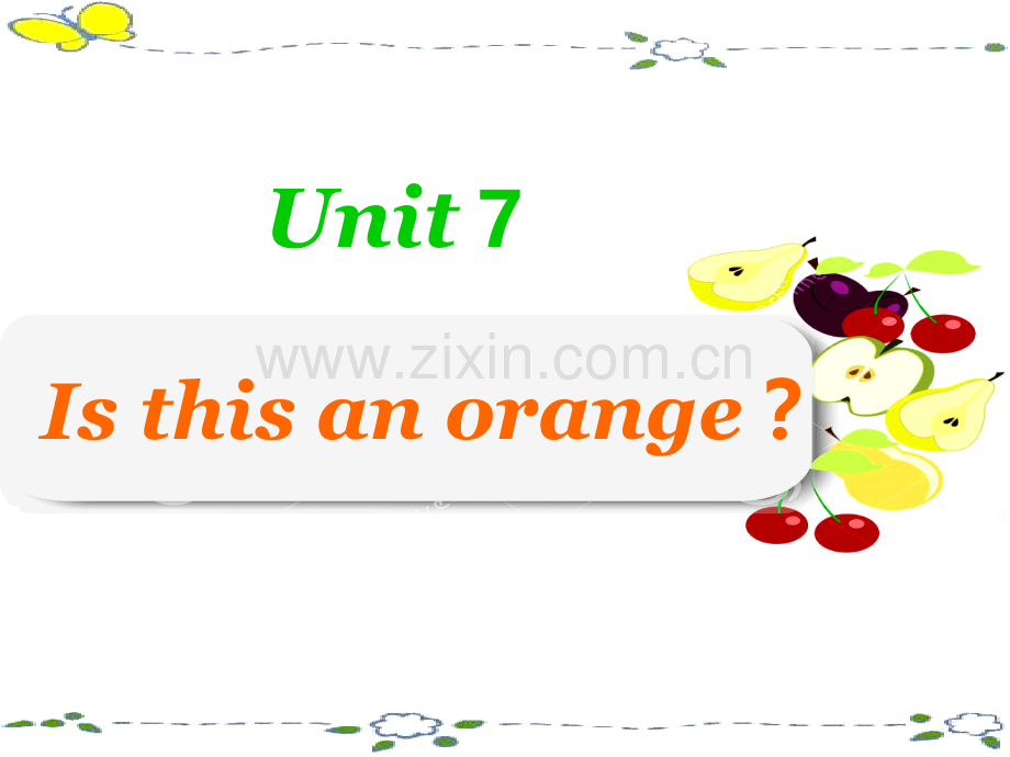 湘少版三年级下册英语Unit7-Is-this-an-orange.pptx_第1页