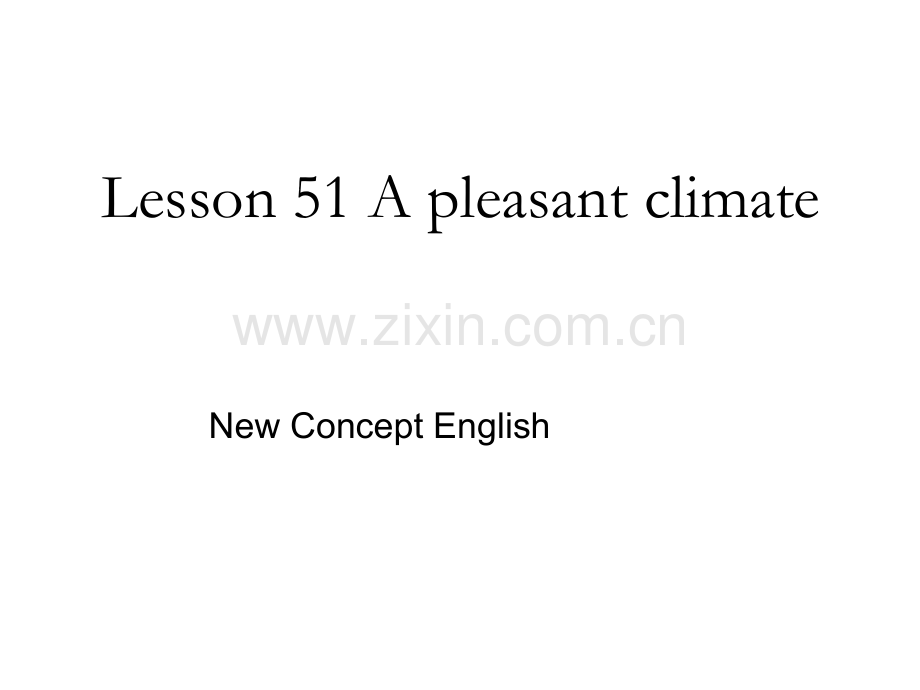 Lesson51apleasantclimateppt.ppt_第1页