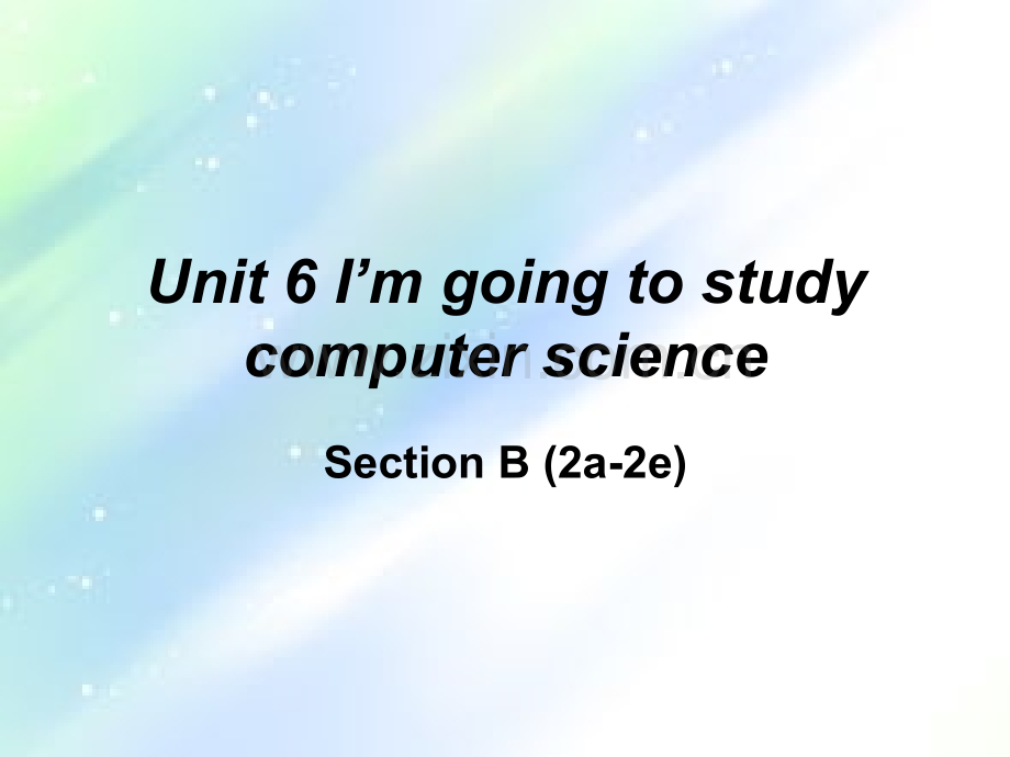 八年级-unit-6-i27m-going-to-study-computer-science-sectionb-2a-2e-PPT.ppt_第1页