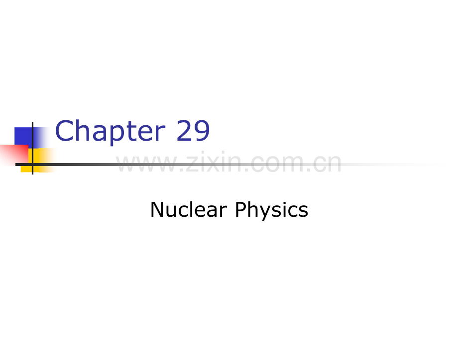 Chapter-29-Nuclear-Physics.ppt_第1页