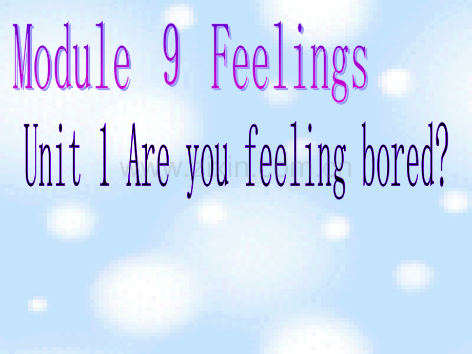 9Unit-1-Are-you-feeling-bored-.ppt_第1页