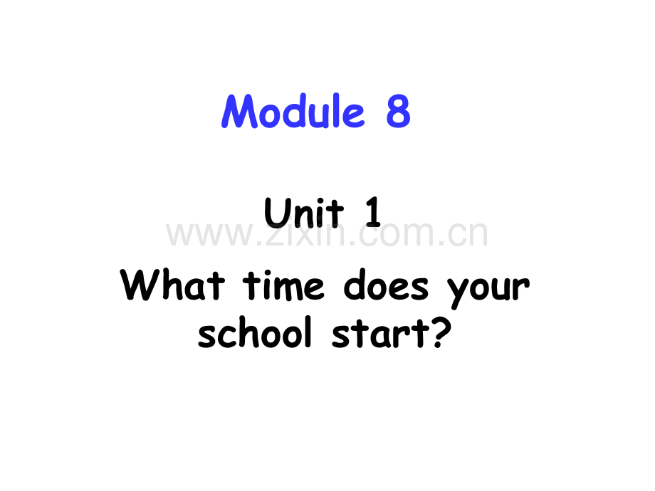 五年级上册英语课件-Module-8-Unit-1-What-time-does-your-school-外研社(三起).ppt_第1页