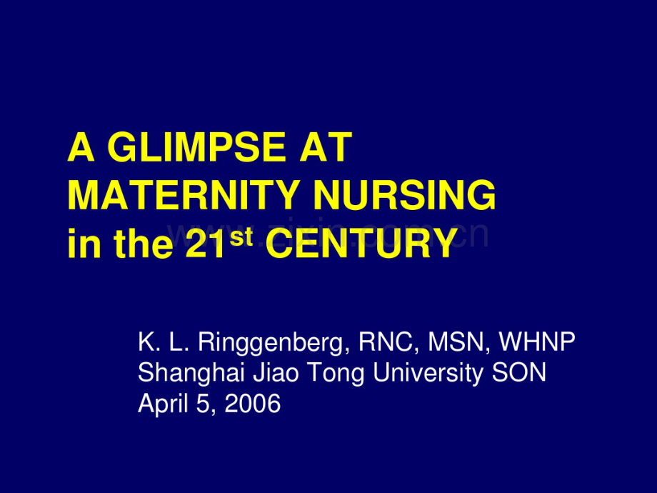 185妇产科护理课件-AGLIMPSEATMATERNITYNURSINGinthe21stCENTURY-(2).pdf_第1页