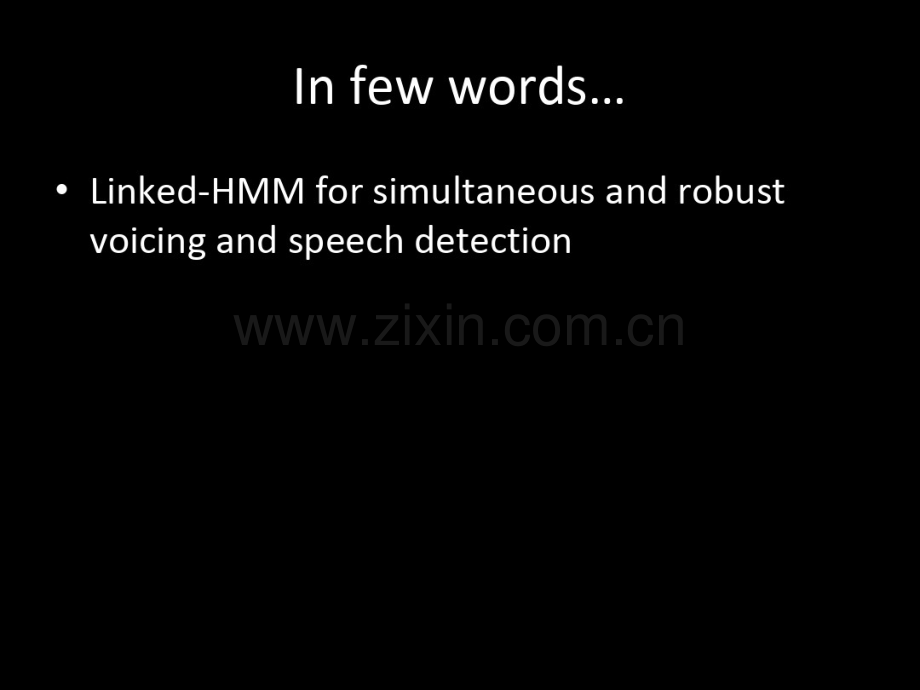 ALinked-HMMforRobustVoicingandSpeechDetection：链接的HMM鲁棒语音和语音检测28页PPT文档.pdf_第3页