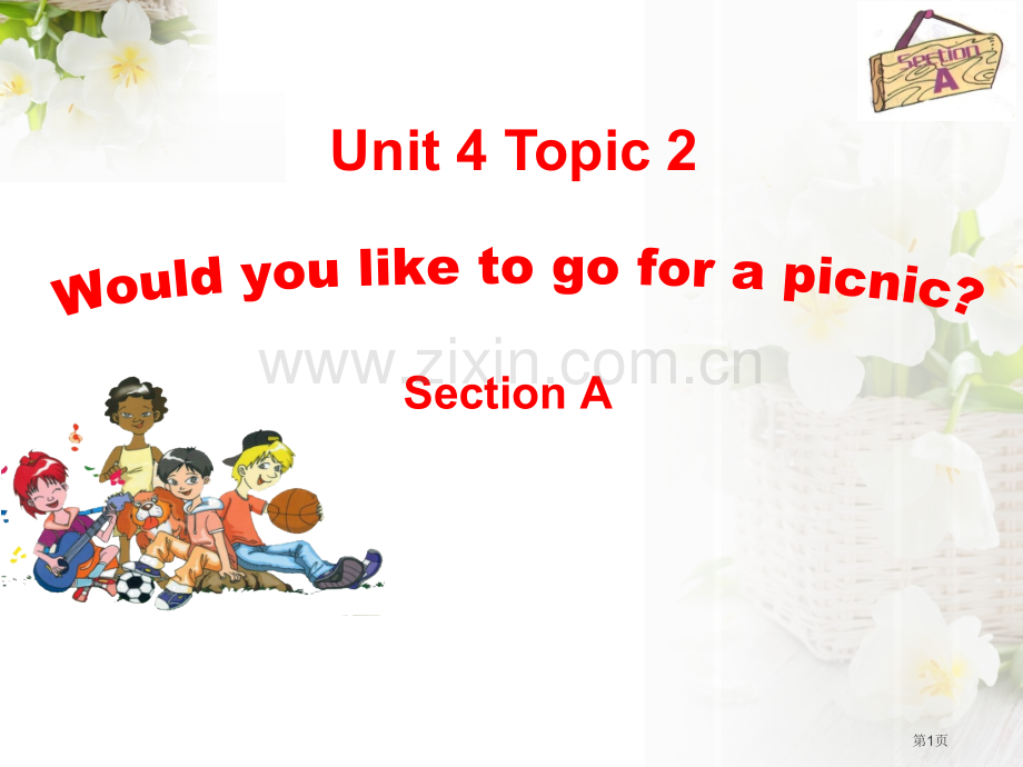 Would-you-like-to-go-for-a-picnicSectionA-省公开课一等奖新.pptx_第1页