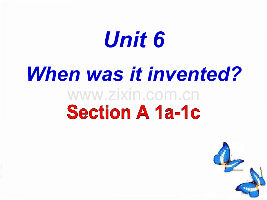 九年级英语全册-Unit-6-When-was-it-invented-Section-A-1课件-.pptx_第1页