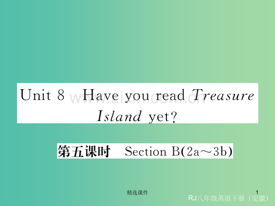 八年级英语下册Unit8HaveyoureadTreasureIslandyet第5课时作业新版人教.ppt_第1页