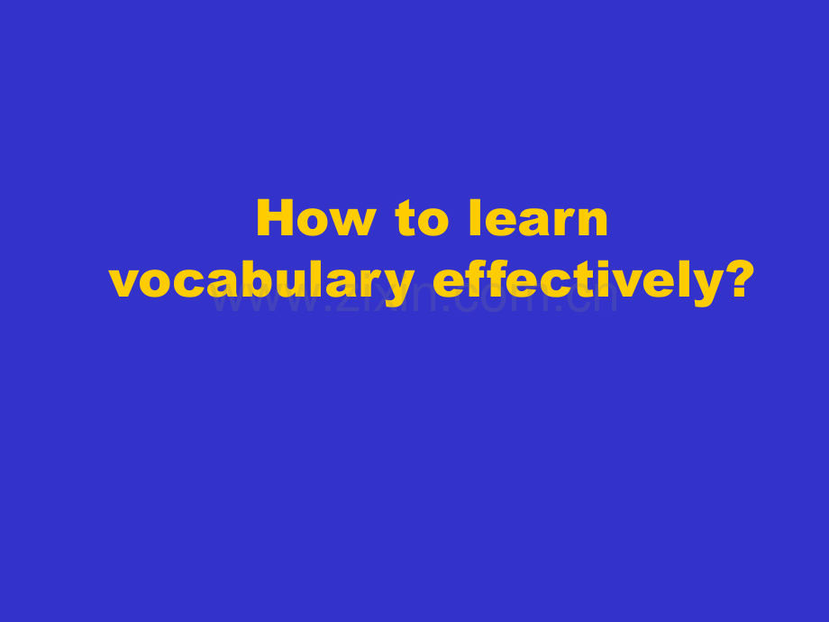 Howtolearnvocabularyeffectivelyshortversion.pptx_第1页