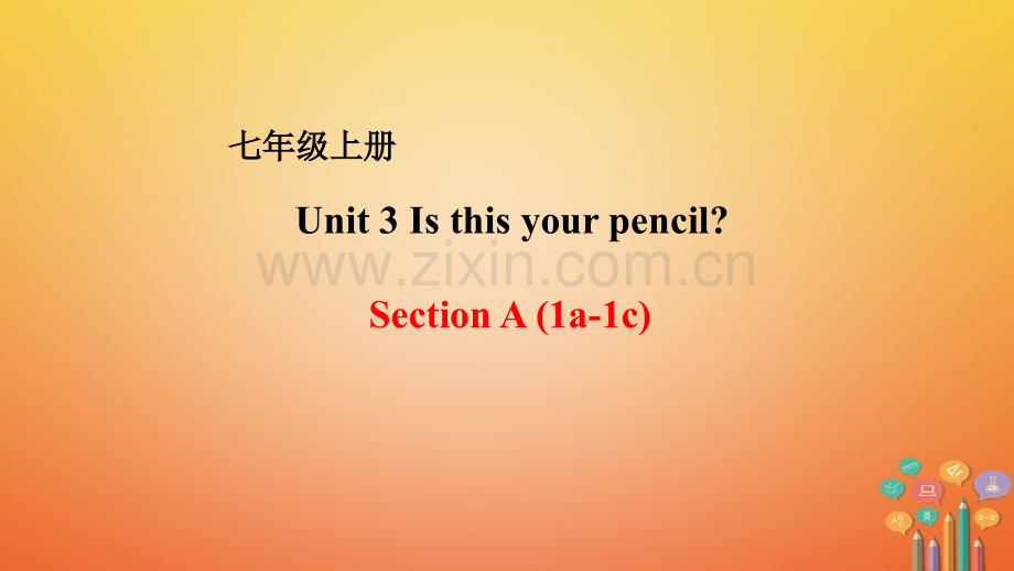 秋七级英语上册UnitIsthisyourpencilSectionAac新版人教新目标版.pptx_第1页