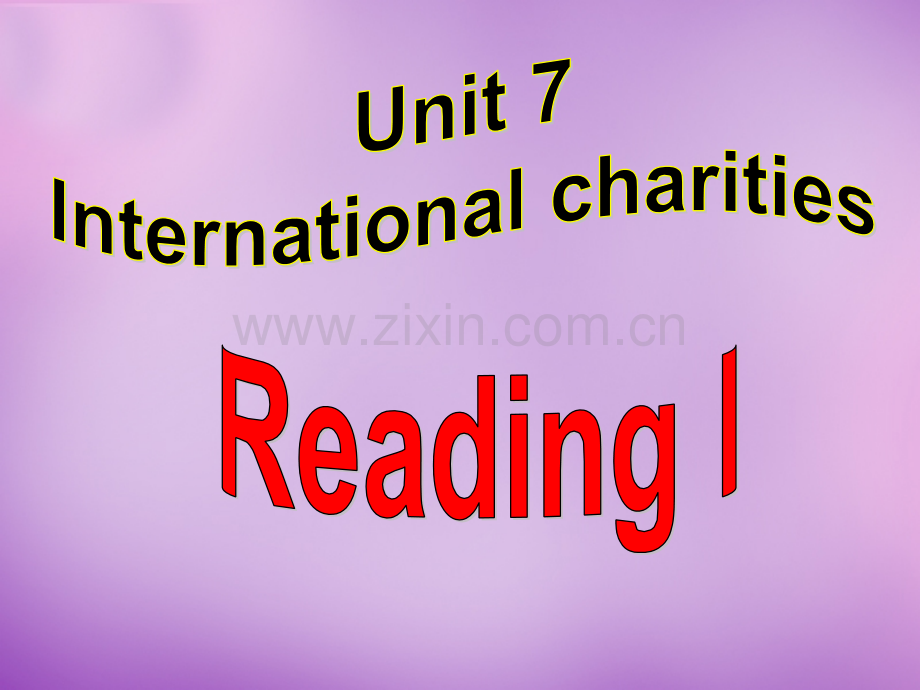 八年级英语下册Unit7InternationalCharitiesReading1.pptx_第1页