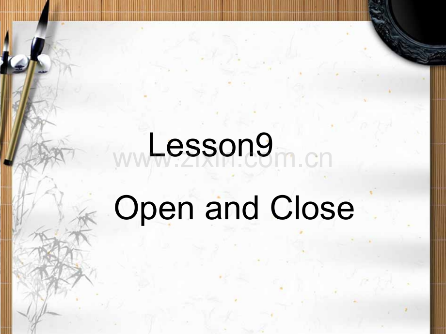 Lesson9OpenandClose教学.pptx_第1页