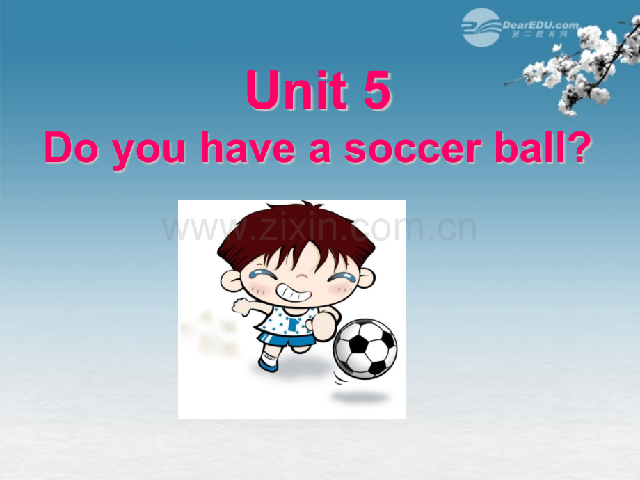 七年级英语上册Unit5DoyouhaveasoccerballSectionAPeriodTwo课件新版.pptx_第1页