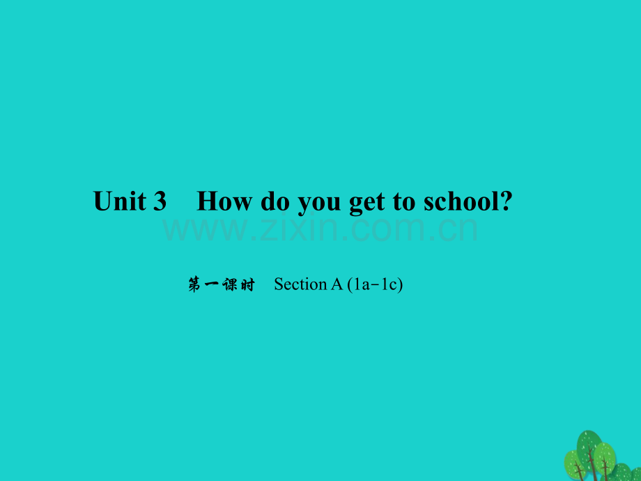 七年级英语下册Unit3Howdoyougettoschool时SectionA1a1c习题新版人教新目标版.pptx_第1页