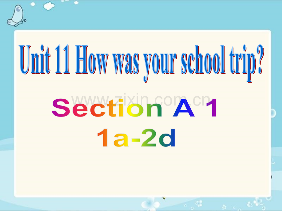 七年级下册Unit11HowwasyourschooltripSectionA22.pptx_第2页