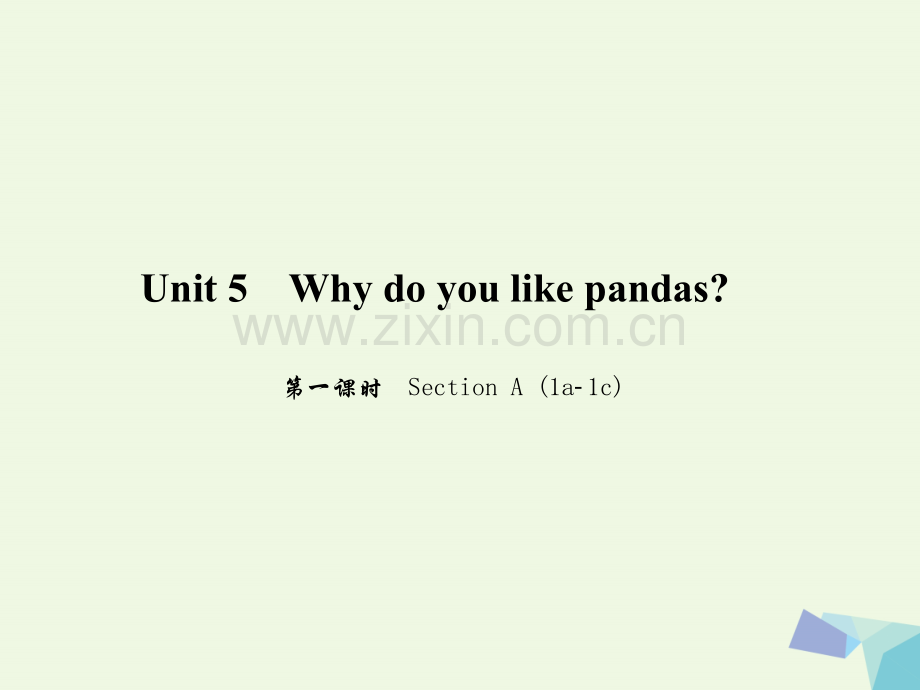 七年级英语下册Unit5Whydoyoulikepandas时SectionA1a1c新版人教新目标版.pptx_第1页