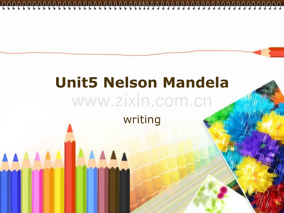 Unit5-Nelson-MandelaWriting市公开课一等奖省赛课微课金奖课件.pptx_第1页