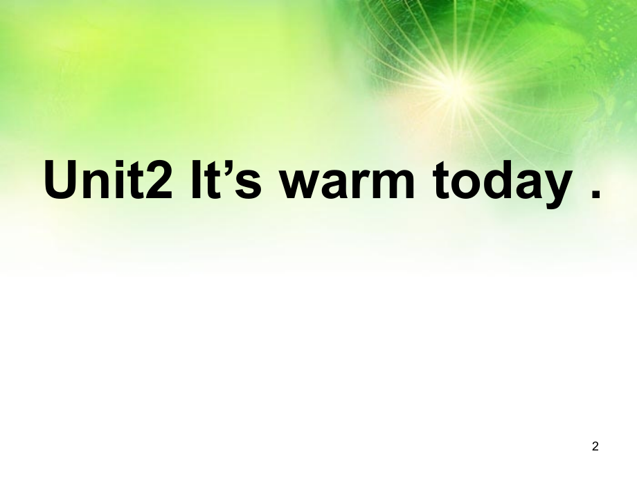 三年级英语下册module7--unit-2-it27s-warm-today(课堂PPT).ppt_第2页