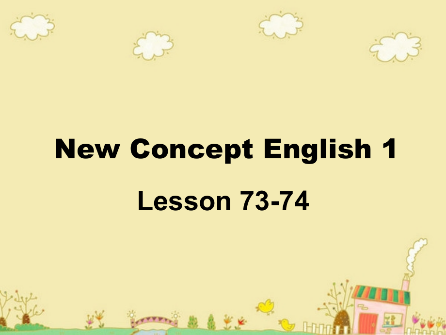 新概念英语第一册Lesson73-74教学内容.ppt_第1页