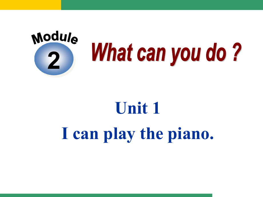 外研版七年级下册Module2What-can-you-do-Unit1I-can-play-the-piano.ppt_第1页