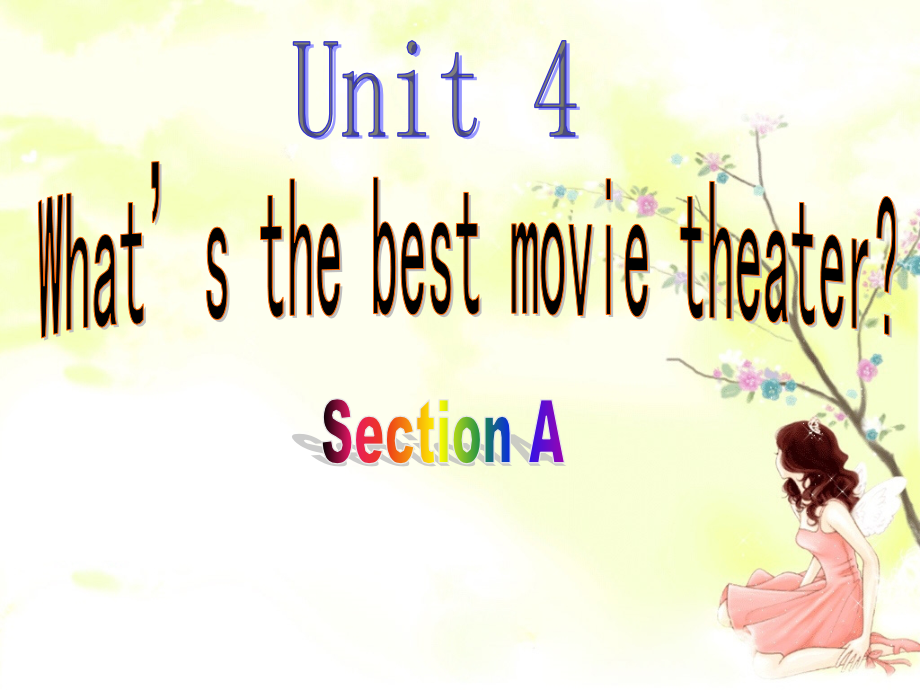 人教版八年级英语上Unit4-What’s-the-best-movie-theater-section-Appt.ppt_第1页